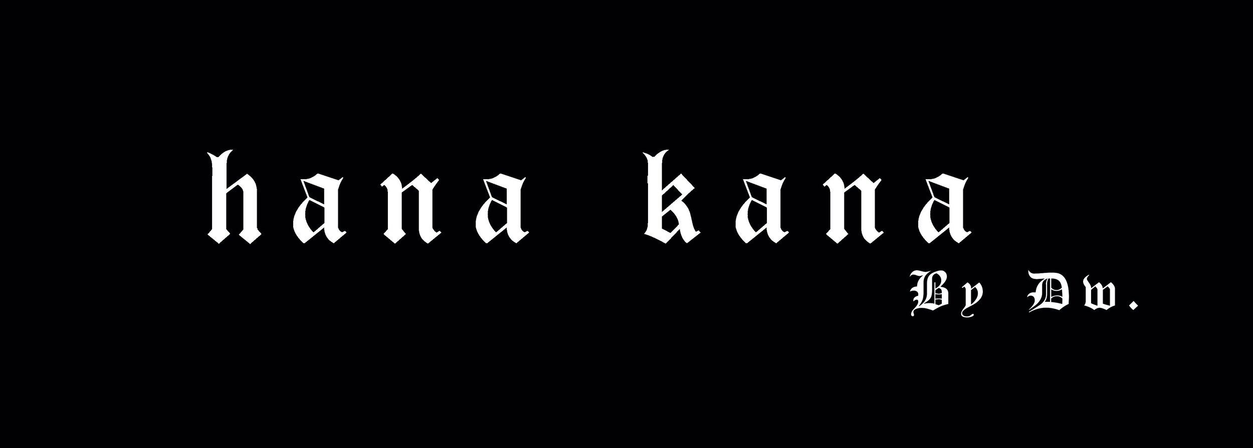 HANA KANA